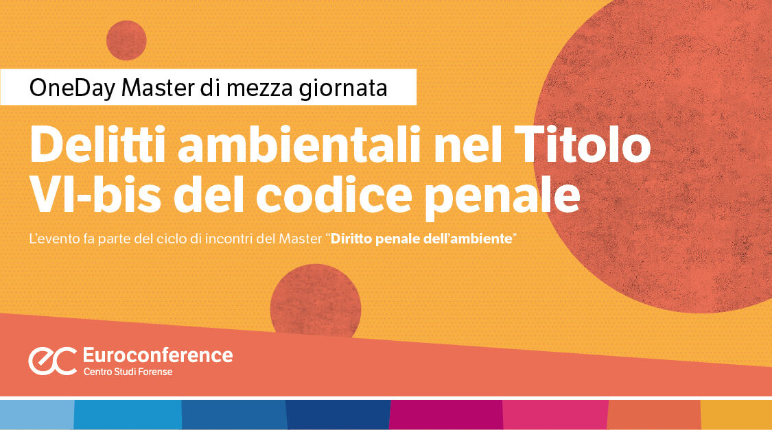 Immagine Delitti ambientali nel Titolo VI-bis del codice penale | Euroconference